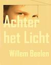 Achter het licht (e-Book) - Willem Beelen (ISBN 9789491404009)