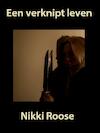 Een verknipt leven (e-Book) - Nikki Roose (ISBN 9789462170216)