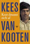 Koot droomt zich af (e-Book) - Kees van Kooten (ISBN 9789023479222)