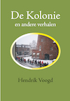 De Kolonie (e-Book) - Hendrik Voogd (ISBN 9789072475688)