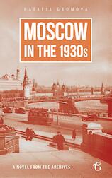 Moscow in the 1930s  A Novel from the Archives (e-Book)