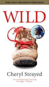 Wild. Over jezelf verliezen, terugvinden en 1700 kilometer hiken - Cheryl Strayed (ISBN 9789021026619)