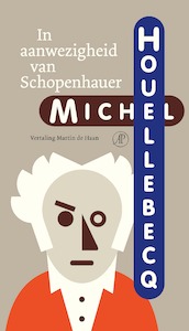 In aanwezigheid van Schopenhauer - Michel Houellebecq (ISBN 9789029525725)