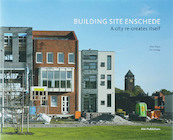 Building Enschede - Th. Baart, T. Schaap, Ton Schaap (ISBN 9789056625894)