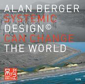 Systemic design can change the world - Alan Berger (ISBN 9789085068761)