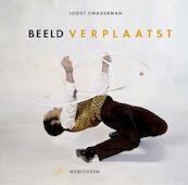 Beeld verplaatst - Joost Zwagerman (ISBN 9789029572392)
