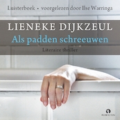 Als padden schreeuwen - Lieneke Dijkzeul (ISBN 9789462531376)