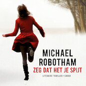 Zeg dat het je spijt - Michael Robotham (ISBN 9789403169101)
