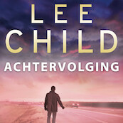 Achtervolging - Lee Child (ISBN 9789024587490)