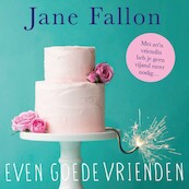 Even goede vrienden - Jane Fallon (ISBN 9789026149795)