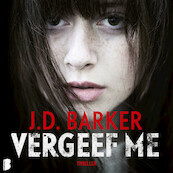 Vergeef me - J.D. Barker (ISBN 9789052862385)