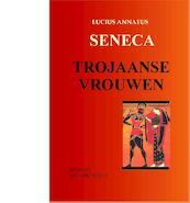 Trojaanse vrouwen - Annaeus Lucius Seneca (ISBN 9789076792224)