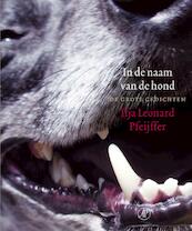 In de naam van de hond - Ilja Leonard Pfeijffer (ISBN 9789029569026)