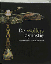 De dynastie Wolfers 1850-1958 - W. Adriaenssens, B. Fornari (ISBN 9789053252765)