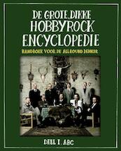 De grote, Dikke Hobbyrock Encyclopedie, deel 1: ABC - (ISBN 9789054522423)