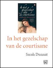 In het gezelschap van de courtisane - grote letter - Sarah Dunant (ISBN 9789044930870)