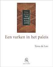 Een varken in het paleis - grote letter - Tessa de Loo (ISBN 9789029580076)