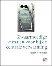 Zwaarmoedige verhalen voor bij de centrale verwarming - grote letter - Heere Heeresma (ISBN 9789029584463)