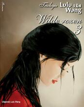 Wilde rozen - Lulu Wang (ISBN 9789082004724)