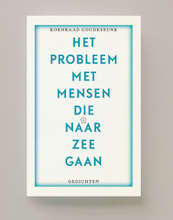 Het probleem van mensen die naar zee gaan - Koenraad Goudeseune (ISBN 9789491717048)