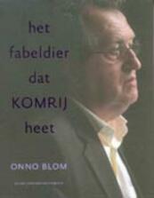 Het fabeldier dat Komrij heet - O. Blom (ISBN 9789023412359)