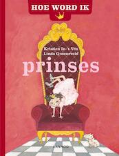 Hoe word ik prinses? - Kristien In- 't Ven, K. In- 't Ven, Linda Groeneveld (ISBN 9789401401647)