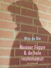 Meneer Foppe en de hele reutemeteut - Wim de Bie (ISBN 9789061699286)