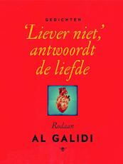 'Liever niet', antwoordt de liefde - Rodaan Al Galidi (ISBN 9789460422553)
