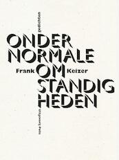 Onder normale omstandigheden - Frank Keizer (ISBN 9789463100168)