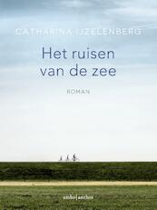 Het ruisen van de zee - Catharina IJzelenberg (ISBN 9789026336218)