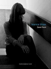 Bianca blues - David Troch (ISBN 9789056552763)