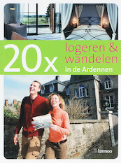 20 x Logeren en wandelen in de Ardennen - J. van Remoortere, E. De Decker (ISBN 9789020969436)