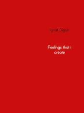 Feelings that I create - Ignat Digori (ISBN 9789402112788)