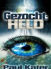 Gezocht: held - Paul Kater (ISBN 9789402118797)
