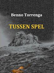 Tussen spel - Benno Torrenga (ISBN 9789462545465)