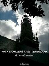 Ouwejongenskrentenbrood - Goos van Nimwegen (ISBN 9789402124170)