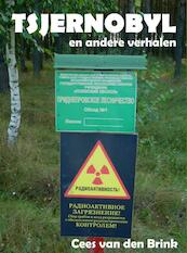 Tsjernobyl .... en andere verhalen - Cees van den Brink (ISBN 9789462541818)