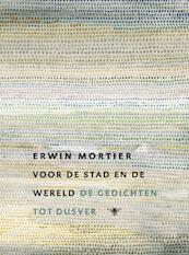 Voor de Stad en de Wereld - Erwin Mortier (ISBN 9789023432791)