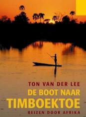 De boot naar Timboektoe - Ton van der Lee (ISBN 9789085482642)