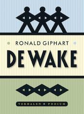Wake - Ronald Giphart (ISBN 9789057595554)