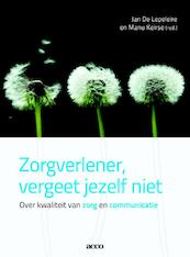 Zorgverlener vergeet jezelf niet - Jan De Lepeleire (ISBN 9789033493324)
