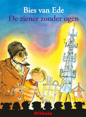 DE ZIENER ZONDER OGEN - Bies van Ede (ISBN 9789048724475)