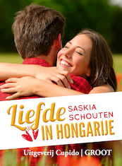 Liefde in Hongarije - Saskia Schouten (ISBN 9789462042186)