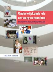 Onderwijskunde als ontwerpwetenschap - Martin Valcke (ISBN 9789038216065)