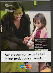 Aanbieden van activiteiten in het pedagogische werk - M. van Eijkeren, S. Oostra (ISBN 9789006924695)