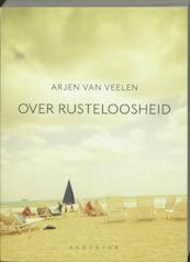 Over rusteloosheid - Arjen van Veelen (ISBN 9789045704746)