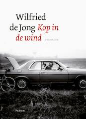 Kop in de wind - Wilfried de Jong (ISBN 9789057595202)
