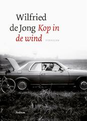 Kop in de wind - Wilfried de Jong (ISBN 9789057595882)