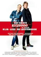 Het Grote Top 2000 a Gogo kijk-, lees-, en luisterboek - Mathijs van Nieuwkerk, Leo Blokhuis, Dirk Jan Roeleven, Arjan Vlakveld (ISBN 9789023495468)