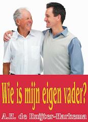 Wie is mijn eigen vader? - A.H. de Ruijter-Harkema (ISBN 9789055123339)